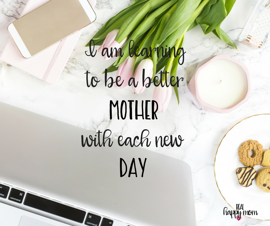 I am learning to be a better mother with each new day. Inspirational quotes for women moms, mom quotes