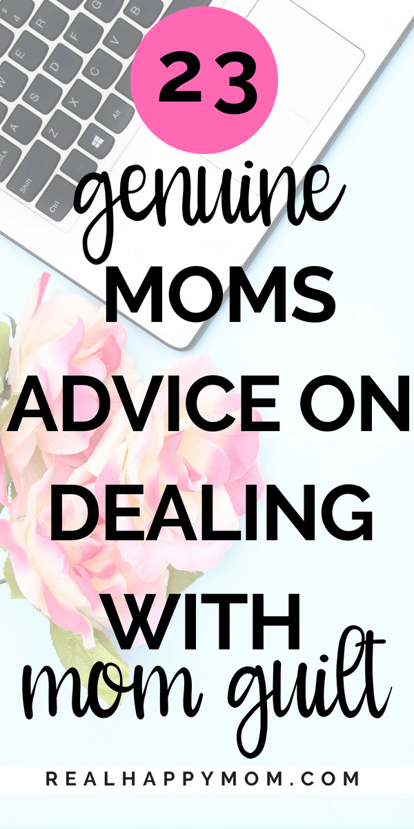 23 Genuine Moms Advice on Dealing With Mom Guilt