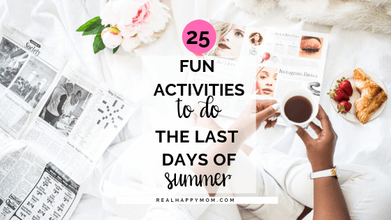 25 Fun Activities to do the Last Days of Summer