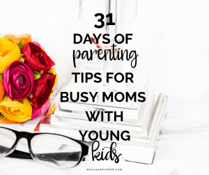 31 days of parenting tips for busy moms with young kids
