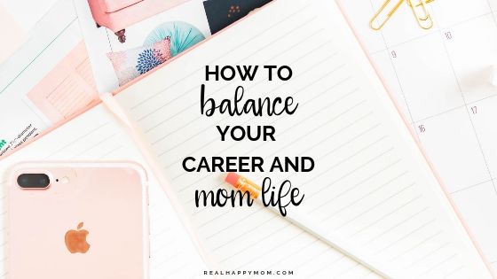 How to Balance Your Career and Mom Life