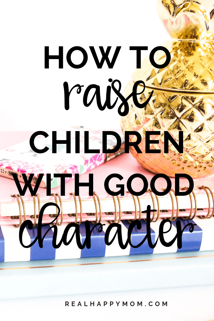 how to raise children with good character