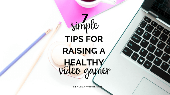 7 Simple Tips for Raising a Healthy Video Gamer