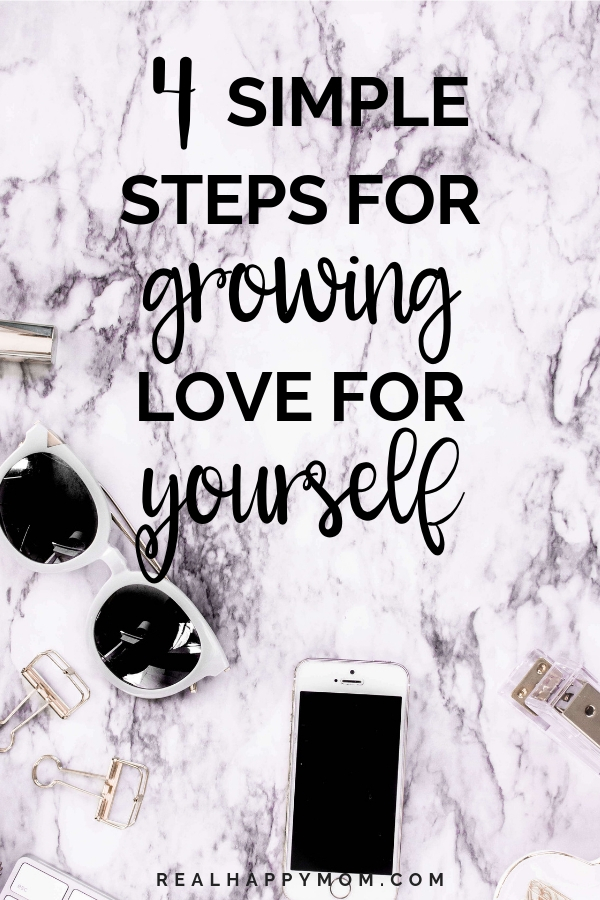 4 Simple Steps for Growing Love for Yourself