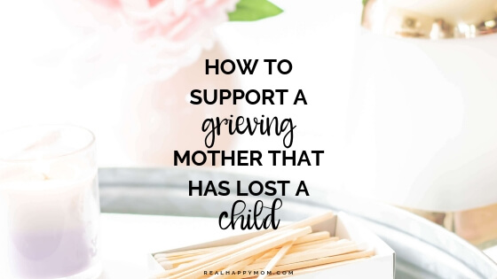 How to Support A Grieving Mother That Has Lost A Child