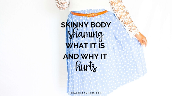 Skinny Body Shaming – What it is and Why it hurts