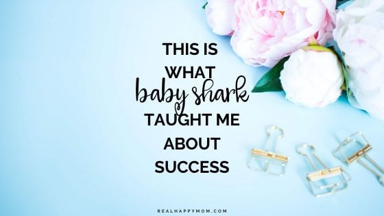 This is What Baby Shark Taught Me About Success
