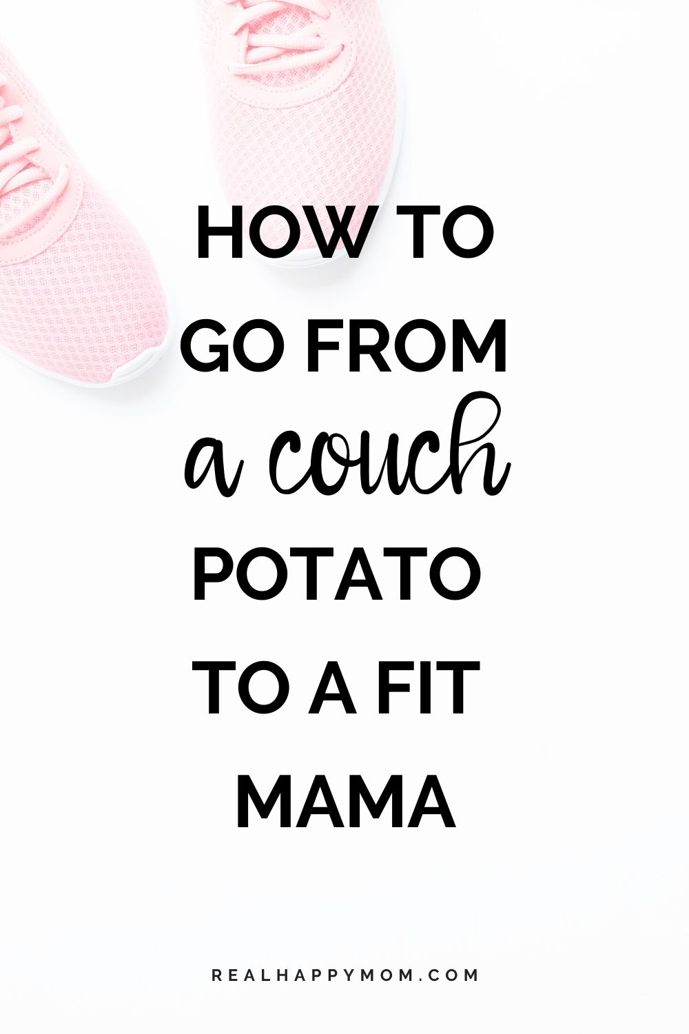 How to go From A Couch Potato To Fit Active Mama