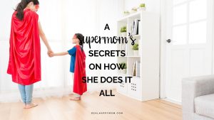 A Supermom's Secrets On How She Does It All