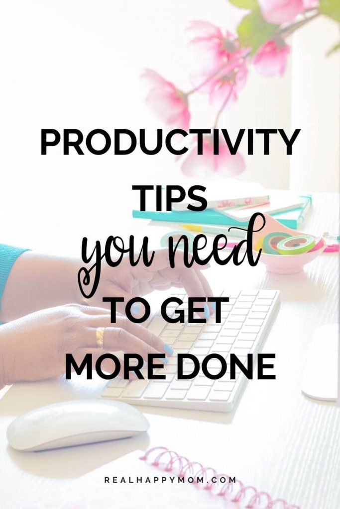 Productivity Tips You Need to Get More Done