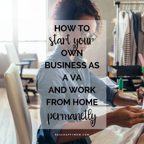 How to Start Your Own Business as a VA – And Work From Home Permanently