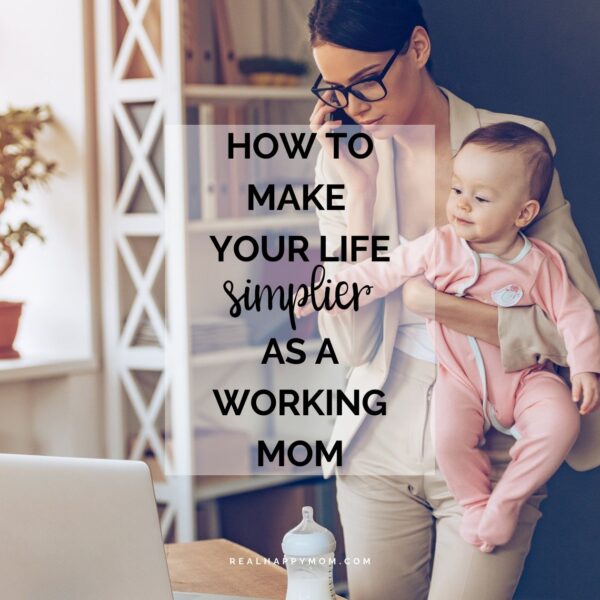 How to Make Your Simpler as a Working Mom