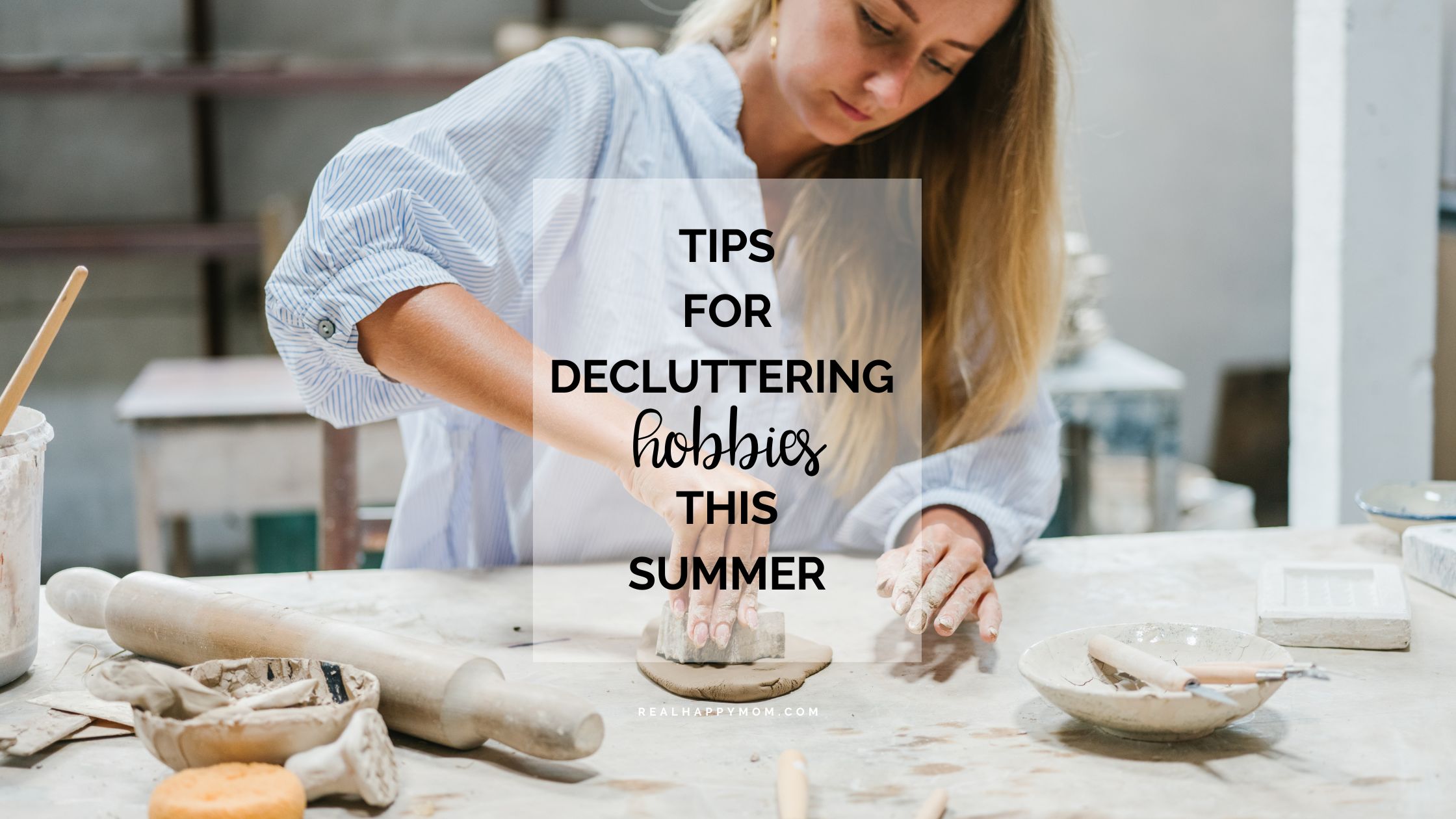 Tips for Decluttering Hobbies This Summer