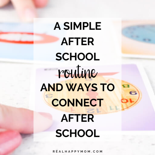 Is After School Time Chaotic? A Simple After School Routine and Ways to Connect After School