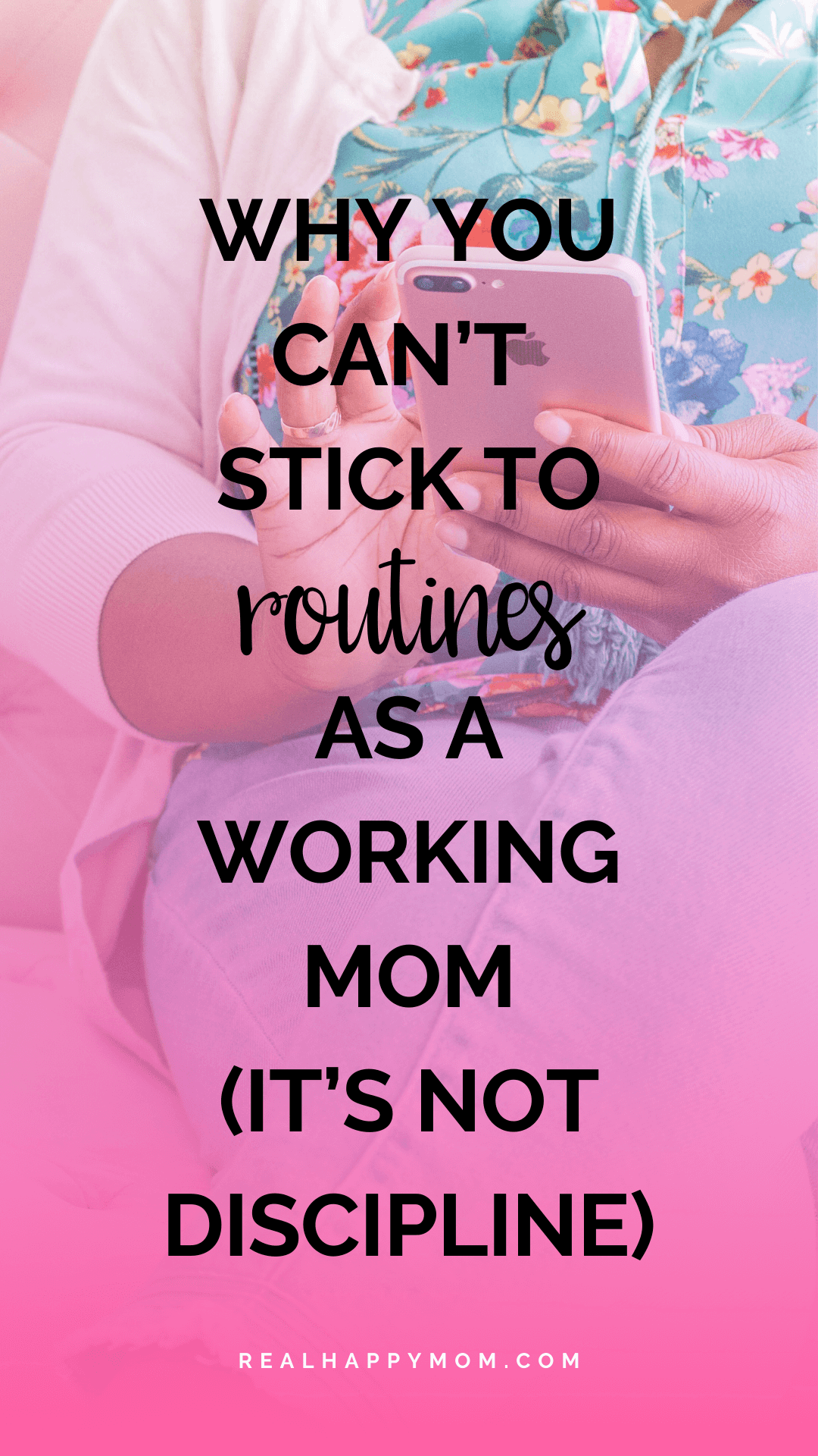 Why You Can’t Stick to Routines as a Working Mom (It’s Not Discipline)